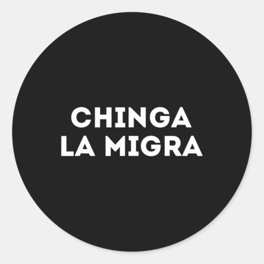 Grappig Chinga La Migra Mexicaanse grenspatrouille Ronde Sticker (Voorkant)