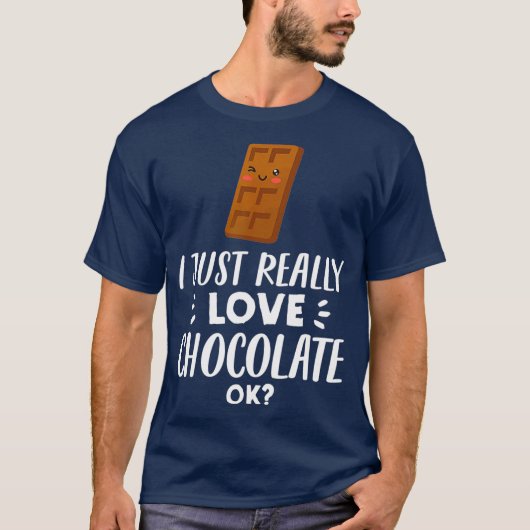Grappig chocolade liefhebber cadeau Ik hou gewoon  T-shirt (Voorkant)