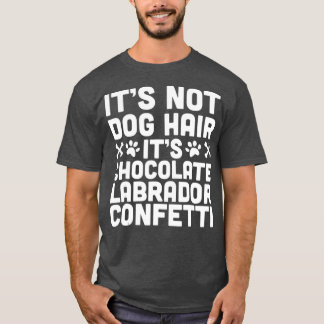 Grappig chocoladelab op zijn niet hondenhaar t-shirt