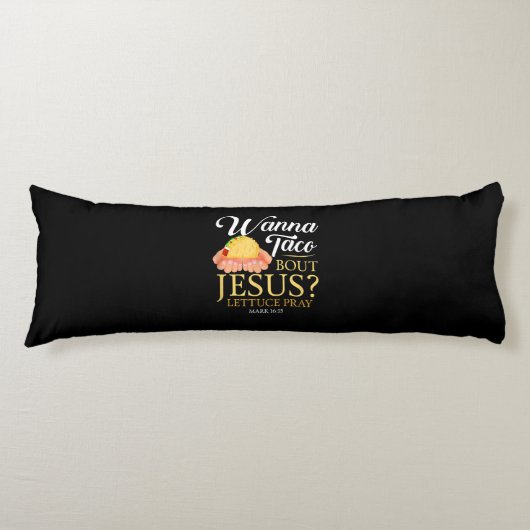 Grappig Christelijk cadeau Wanna Taco Bout Jesus L Lichaamskussen (Voorkant)