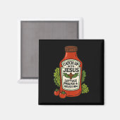 Grappig christelijk geloof ketchup grap bijblijven magneet (Voorkant / Achterkant)