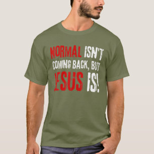 Grappig Christelijk geloof, normaal komt niet teru T-shirt