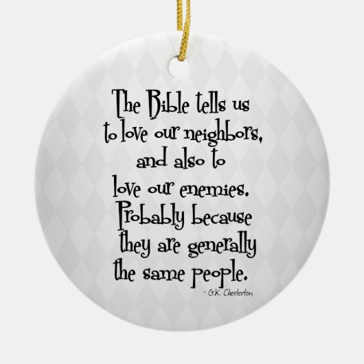 Grappig Christelijk Religieuze Citaat GK Chesterto Keramisch Ornament (Voorkant)