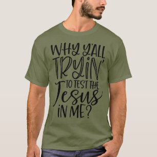 Grappig Christelijk Waarom Yall probeert om de in  T-shirt