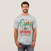 Grappig Cinco de Drinko Cinco de Mayo Cadeau Drink T-shirt (Voorkant volledig)