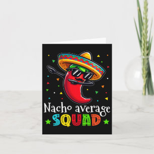Grappig Cinco de Mayo Nacho Gemiddelde Squad Chili Kaart