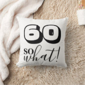 Grappig citaat 60 Dus wat 60ste verjaardag Kussen (Deken)