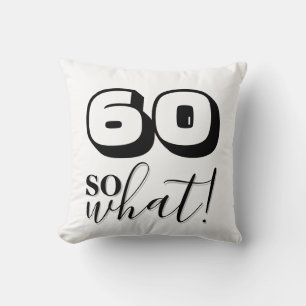 Grappig citaat 60 Dus wat 60ste verjaardag Kussen