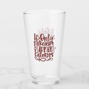 Grappig citaat - als alleen sarcasme verbrande cal glas