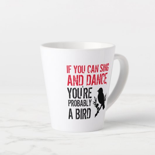 Grappig citaat: Als je kunt zingen en dansen ... Latte Mok (Rechterhoek)