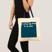 Grappig citaat dat ik mijn boek heb gesloten om hi tote bag (Voorkant (product))