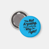Grappig Citaat Design – Ik Discussieer Niet, Ik Le Magneet (Voorkant / Achterkant)