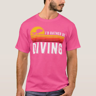 Grappig citaat Duikliefhebber Diver Ik zou liever  T-shirt