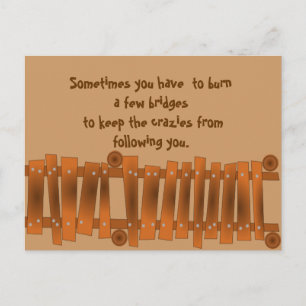 Grappig citaat, een paar bruggen branden, Crazies  Briefkaart