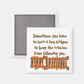 Grappig citaat, een paar bruggen branden, Crazies Magneet (Voorkant / Achterkant)