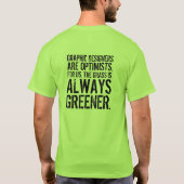 Grappig citaat: Grafische ontwerpers zijn optimist T-shirt (Achterkant)
