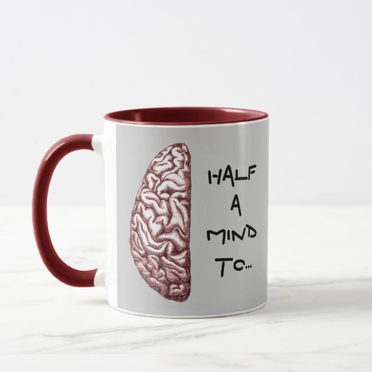 Grappig citaat Half a Mind Brain Coffee Mok (Links)