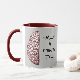 Grappig citaat Half a Mind Brain Coffee Mok