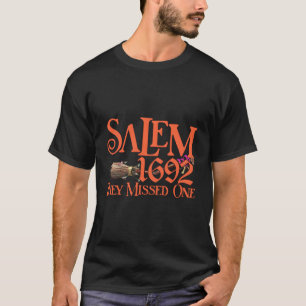 Grappig citaat heks Salem 1692 Ze misten er een Ha T-shirt