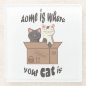 Grappig citaat Home is waar je kat is Glazen Onderzetter (Voorkant)