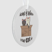 Grappig citaat Home is waar je kat is Ornament (voorkant)