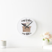 Grappig citaat Home is waar je kat is Ronde Klok (Huis)