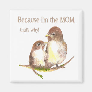 Grappig citaat: "Ik ben de MOM, daarom is de vogel Magneet