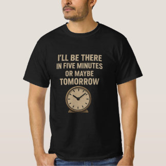 Grappig citaat: ik ben er over vijf minuten of in t-shirt