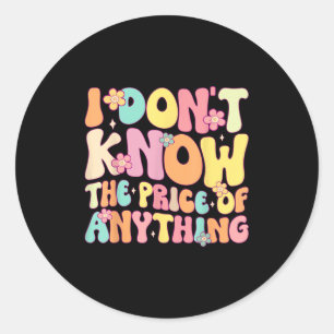 Grappig citaat, ik weet niet wat de prijs is van i ronde sticker