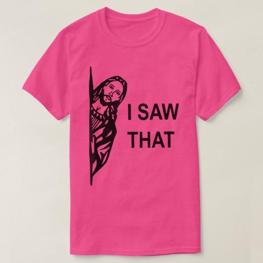 Grappig citaat Jesus Meme dat ik zag dat Christeli T-shirt (Design voorkant)