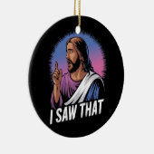 Grappig citaat Jesus Meme Ik zag dat Christelijke  Keramisch Ornament (Rechts)