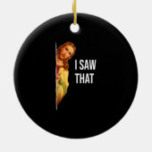 Grappig citaat Jezus Meme dat ik die Christelijke  Keramisch Ornament (Achterkant)