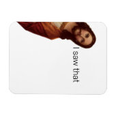 Grappig citaat: Jezus Meme, ik zag dat Jezus Magneet (Horizontaal)