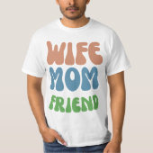 grappig citaat moederdag vrouw mam vriend t-shirt (Voorkant)