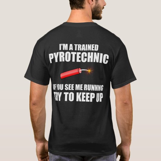 Grappig citaat: Opgeleide pyrotechniek T-shirt (Achterkant)