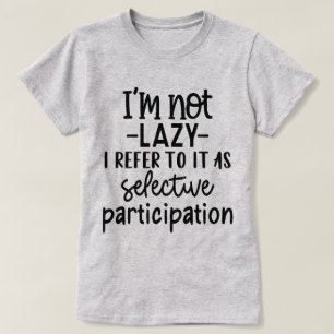 Grappig citaat over selectieve deelname en lui t-shirt