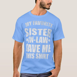 Grappig citaat van mijn favoriete zuster in de wet t-shirt