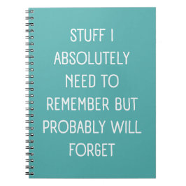 Grappig citaat voor vergeetachtige mensen om lijst notitieboek