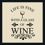 grappig citaat voor wijnliefhebber poster<br><div class="desc">Als je van een goed glas wijn houdt, is deze originele afbeelding voor je. Het is perfect voor elke gelegenheid, van een casual dag uit met vrienden die de eenvoudige dingen van het leven vieren tot een ontspannen maaltijd!! Dit ontwerp past ook op tijd voor de internationale Werelddag voor de...</div>