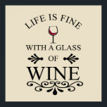 grappig citaat voor wijnliefhebber poster<br><div class="desc">Als je van een goed glas wijn houdt, is deze originele afbeelding voor je. Het is perfect voor elke gelegenheid, van een casual dag uit met vrienden die de eenvoudige dingen van het leven vieren tot een ontspannen maaltijd!! Dit ontwerp past ook op tijd voor de internationale Werelddag voor de...</div>