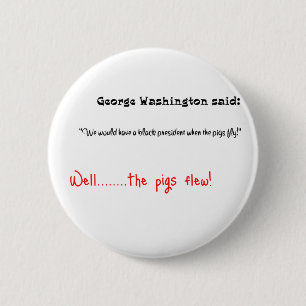 Grappig citeert George Washington. Ronde Button 5,7 Cm