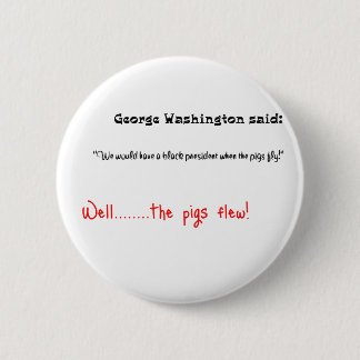 Grappig citeert George Washington. Ronde Button 5,7 Cm