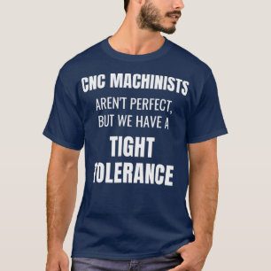 Grappig CNC Machinist T CNC Machine Operator T-shi T-shirt