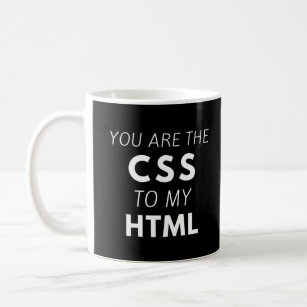 grappig codercitaat, bent u CSS aan Mijn HTML Koffiemok