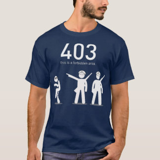 Grappig coderingsgeschenk 403 Dit is een verboden  T-shirt