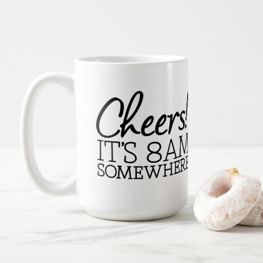 Grappig Coffee Lover - Cheers! Het is 8 uur ergens Koffiemok (Met donut)