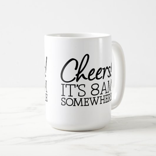 Grappig Coffee Lover - Cheers! Het is 8 uur ergens Koffiemok (Voorkant rechts)