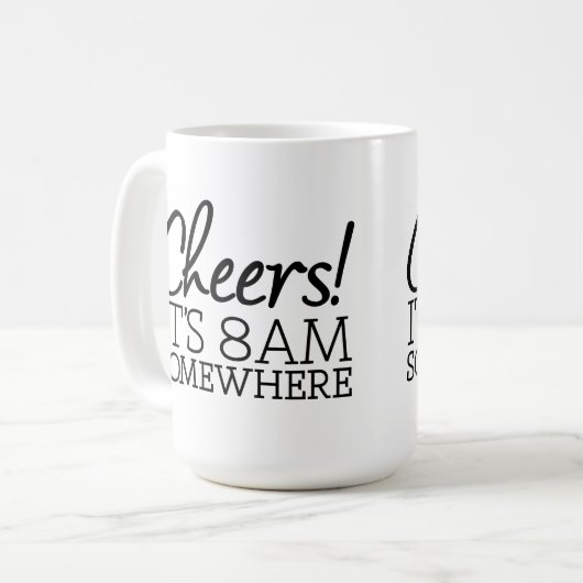 Grappig Coffee Lover - Cheers! Het is 8 uur ergens Koffiemok (Voorkant links)