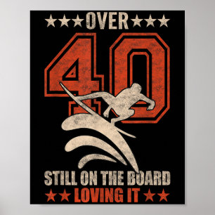 Grappig Cool Surfer Dude Surfboard 40 jaar oud Sur Poster