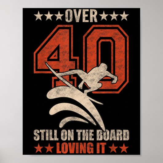Grappig Cool Surfer Dude Surfboard 40 jaar oud Sur Poster (Voorkant)
